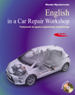 English in a Car Repair Workshop<br /> Podręcznik do języka angielskiego zawodowego