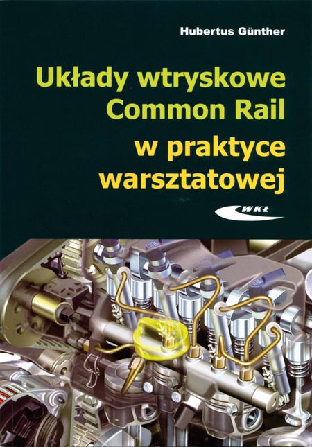 Układy wtryskowe Common Rail w praktyce warsztatowej